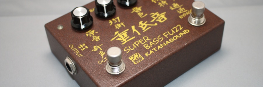 出展品#17 - KATANASOUND Super Bass Fuzz/重低音 (中古品)